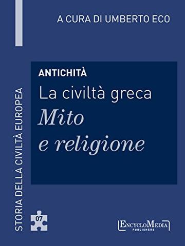 Antichità - La civiltà greca - Mito e religione (7): Mito e religione - 7